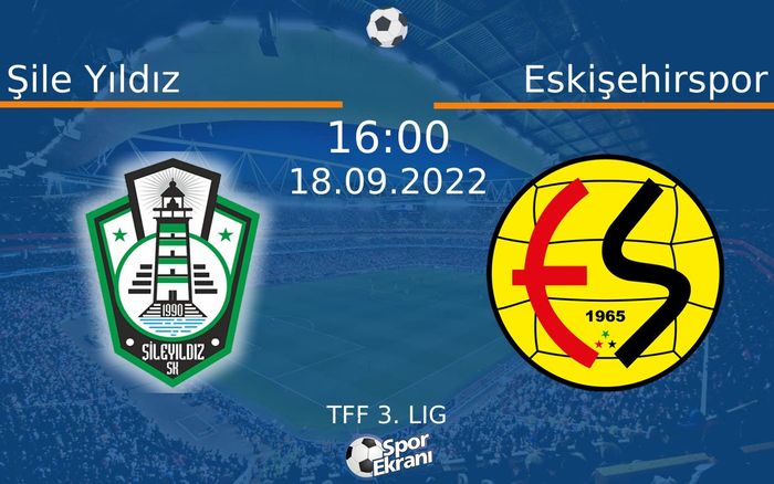 18 Eylül 2022 Şile Yıldız vs Eskişehirspor maçı Hangi Kanalda Saat Kaçta Yayınlanacak? 18 Eylül 2022 Şile Yıldız vs Eskişehirspor maçı Hangi Kanalda Saat Kaçta Yayınlanacak?