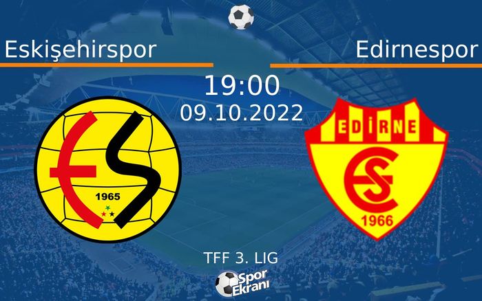 09 Ekim 2022 Eskişehirspor vs Edirnespor maçı Hangi Kanalda Saat Kaçta Yayınlanacak? 09 Ekim 2022 Eskişehirspor vs Edirnespor maçı Hangi Kanalda Saat Kaçta Yayınlanacak?