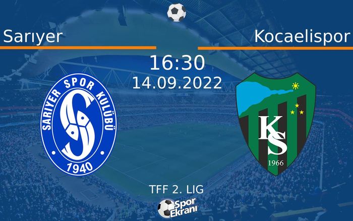 14 Eylül 2022 Sarıyer vs Kocaelispor maçı Hangi Kanalda Saat Kaçta Yayınlanacak? 14 Eylül 2022 Sarıyer vs Kocaelispor maçı Hangi Kanalda Saat Kaçta Yayınlanacak?