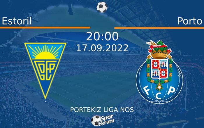 17 Eylül 2022 Estoril vs Porto maçı Hangi Kanalda Saat Kaçta Yayınlanacak? 17 Eylül 2022 Estoril vs Porto maçı Hangi Kanalda Saat Kaçta Yayınlanacak?