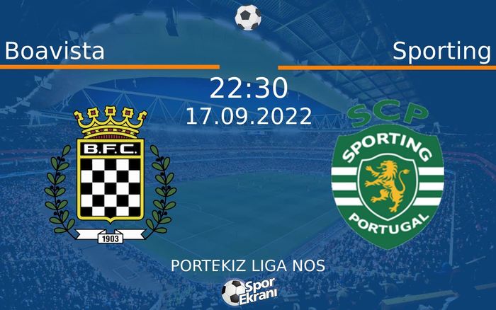 17 Eylül 2022 Boavista vs Sporting maçı Hangi Kanalda Saat Kaçta Yayınlanacak? 17 Eylül 2022 Boavista vs Sporting maçı Hangi Kanalda Saat Kaçta Yayınlanacak?