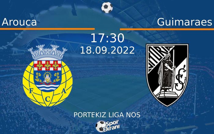 18 Eylül 2022 Arouca vs Guimaraes maçı Hangi Kanalda Saat Kaçta Yayınlanacak? 18 Eylül 2022 Arouca vs Guimaraes maçı Hangi Kanalda Saat Kaçta Yayınlanacak?
