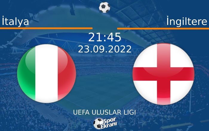 23 Eylül 2022 İtalya vs İngiltere maçı Hangi Kanalda Saat Kaçta Yayınlanacak?