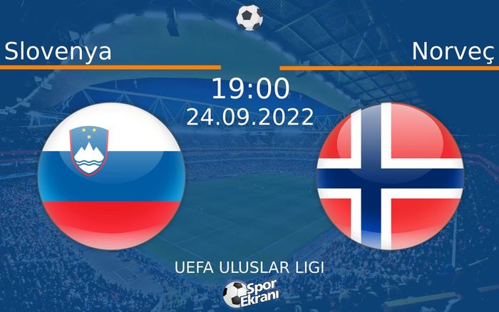 24 Eylül 2022 Slovenya vs Norveç maçı Hangi Kanalda Saat Kaçta Yayınlanacak? 24 Eylül 2022 Slovenya vs Norveç maçı Hangi Kanalda Saat Kaçta Yayınlanacak?
