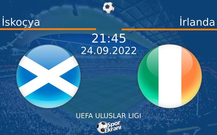 24 Eylül 2022 İskoçya vs İrlanda maçı Hangi Kanalda Saat Kaçta Yayınlanacak? 24 Eylül 2022 İskoçya vs İrlanda maçı Hangi Kanalda Saat Kaçta Yayınlanacak?