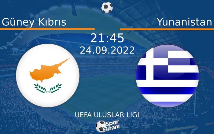24 Eylül 2022 Güney Kıbrıs vs Yunanistan maçı Hangi Kanalda Saat Kaçta Yayınlanacak? 24 Eylül 2022 Güney Kıbrıs vs Yunanistan maçı Hangi Kanalda Saat Kaçta Yayınlanacak?