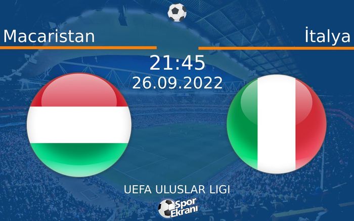 26 Eylül 2022 Macaristan vs İtalya maçı Hangi Kanalda Saat Kaçta Yayınlanacak? 26 Eylül 2022 Macaristan vs İtalya maçı Hangi Kanalda Saat Kaçta Yayınlanacak?
