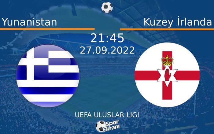 27 Eylül 2022 Yunanistan vs Kuzey İrlanda maçı Hangi Kanalda Saat Kaçta Yayınlanacak? 27 Eylül 2022 Yunanistan vs Kuzey İrlanda maçı Hangi Kanalda Saat Kaçta Yayınlanacak?