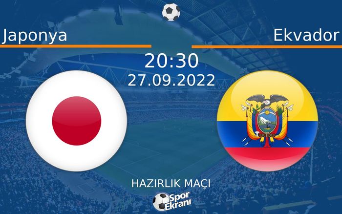 27 Eylül 2022 Japonya vs Ekvador maçı Hangi Kanalda Saat Kaçta Yayınlanacak? 27 Eylül 2022 Japonya vs Ekvador maçı Hangi Kanalda Saat Kaçta Yayınlanacak?