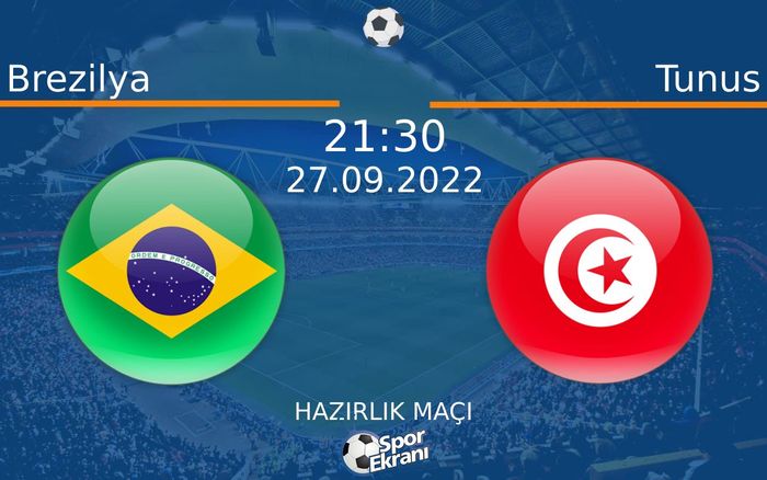 27 Eylül 2022 Brezilya vs Tunus maçı Hangi Kanalda Saat Kaçta Yayınlanacak? 27 Eylül 2022 Brezilya vs Tunus maçı Hangi Kanalda Saat Kaçta Yayınlanacak?