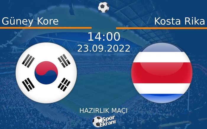 23 Eylül 2022 Güney Kore vs Kosta Rika maçı Hangi Kanalda Saat Kaçta Yayınlanacak? 23 Eylül 2022 Güney Kore vs Kosta Rika maçı Hangi Kanalda Saat Kaçta Yayınlanacak?