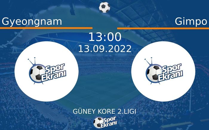 13 Eylül 2022 Gyeongnam vs Gimpo maçı Hangi Kanalda Saat Kaçta Yayınlanacak? 13 Eylül 2022 Gyeongnam vs Gimpo maçı Hangi Kanalda Saat Kaçta Yayınlanacak?