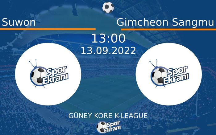13 Eylül 2022 Suwon vs Gimcheon Sangmu maçı Hangi Kanalda Saat Kaçta Yayınlanacak? 13 Eylül 2022 Suwon vs Gimcheon Sangmu maçı Hangi Kanalda Saat Kaçta Yayınlanacak?
