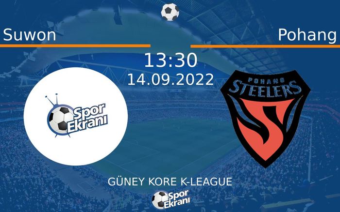 14 Eylül 2022 Suwon vs Pohang maçı Hangi Kanalda Saat Kaçta Yayınlanacak? 14 Eylül 2022 Suwon vs Pohang maçı Hangi Kanalda Saat Kaçta Yayınlanacak?