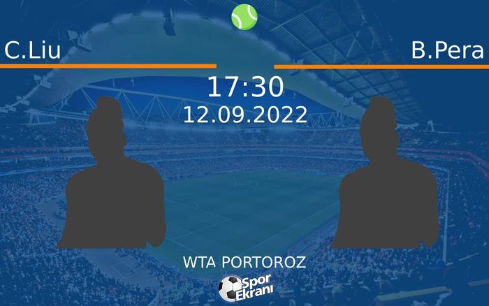 12 Eylül 2022 C.Liu vs B.Pera maçı Hangi Kanalda Saat Kaçta Yayınlanacak? 12 Eylül 2022 C.Liu vs B.Pera maçı Hangi Kanalda Saat Kaçta Yayınlanacak?