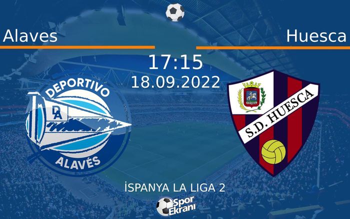 18 Eylül 2022 Alaves vs Huesca maçı Hangi Kanalda Saat Kaçta Yayınlanacak? 18 Eylül 2022 Alaves vs Huesca maçı Hangi Kanalda Saat Kaçta Yayınlanacak?