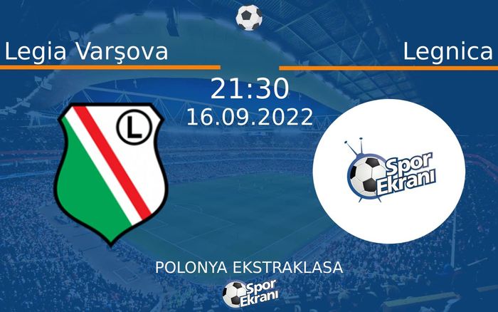 16 Eylül 2022 Legia Varşova vs Legnica maçı Hangi Kanalda Saat Kaçta Yayınlanacak? 16 Eylül 2022 Legia Varşova vs Legnica maçı Hangi Kanalda Saat Kaçta Yayınlanacak?