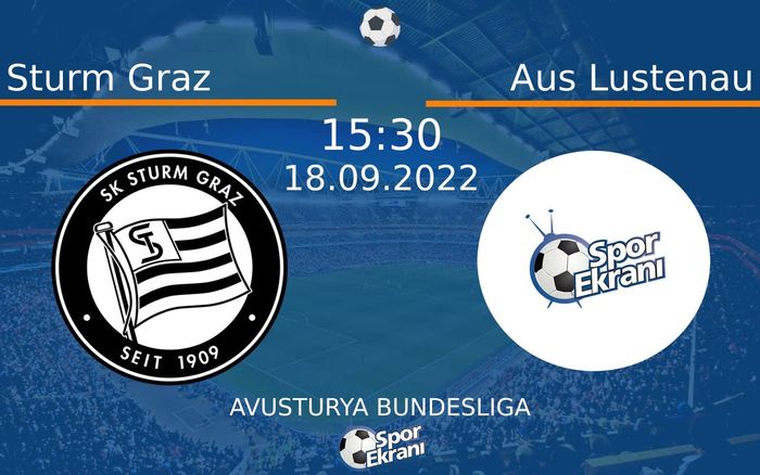 18 Eylül 2022 Sturm Graz vs Aus Lustenau maçı Hangi Kanalda Saat Kaçta Yayınlanacak?