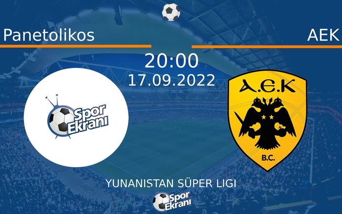 17 Eylül 2022 Panetolikos vs AEK maçı Hangi Kanalda Saat Kaçta Yayınlanacak? 17 Eylül 2022 Panetolikos vs AEK maçı Hangi Kanalda Saat Kaçta Yayınlanacak?