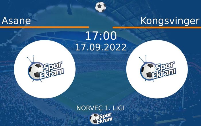 17 Eylül 2022 Asane vs Kongsvinger maçı Hangi Kanalda Saat Kaçta Yayınlanacak?