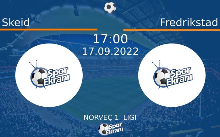 17 Eylül 2022 Skeid vs Fredrikstad maçı Hangi Kanalda Saat Kaçta Yayınlanacak? 17 Eylül 2022 Skeid vs Fredrikstad maçı Hangi Kanalda Saat Kaçta Yayınlanacak?