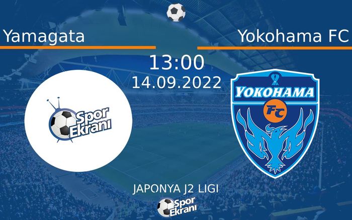 14 Eylül 2022 Yamagata vs Yokohama FC maçı Hangi Kanalda Saat Kaçta Yayınlanacak?