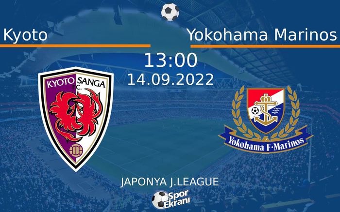 14 Eylül 2022 Kyoto vs Yokohama Marinos maçı Hangi Kanalda Saat Kaçta Yayınlanacak? 14 Eylül 2022 Kyoto vs Yokohama Marinos maçı Hangi Kanalda Saat Kaçta Yayınlanacak?
