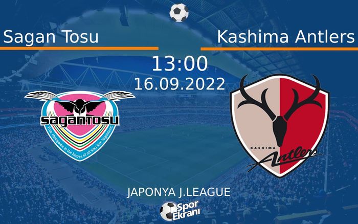 16 Eylül 2022 Sagan Tosu vs Kashima Antlers maçı Hangi Kanalda Saat Kaçta Yayınlanacak? 16 Eylül 2022 Sagan Tosu vs Kashima Antlers maçı Hangi Kanalda Saat Kaçta Yayınlanacak?
