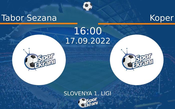 17 Eylül 2022 Tabor Sezana vs Koper maçı Hangi Kanalda Saat Kaçta Yayınlanacak?