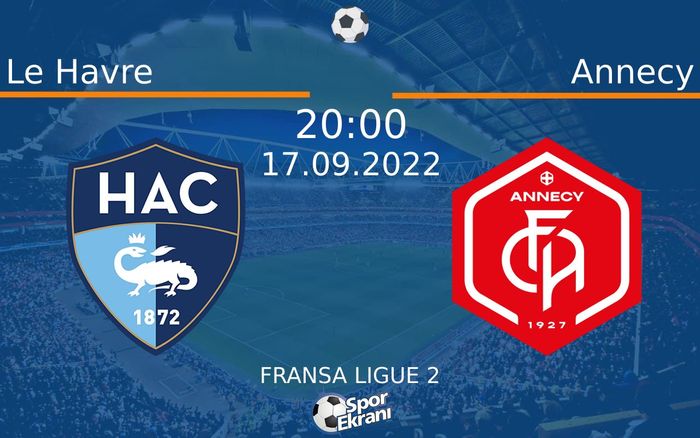 17 Eylül 2022 Le Havre vs Annecy maçı Hangi Kanalda Saat Kaçta Yayınlanacak? 17 Eylül 2022 Le Havre vs Annecy maçı Hangi Kanalda Saat Kaçta Yayınlanacak?