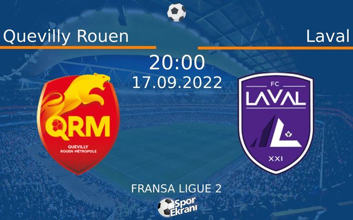 17 Eylül 2022 Quevilly Rouen vs Laval maçı Hangi Kanalda Saat Kaçta Yayınlanacak? 17 Eylül 2022 Quevilly Rouen vs Laval maçı Hangi Kanalda Saat Kaçta Yayınlanacak?