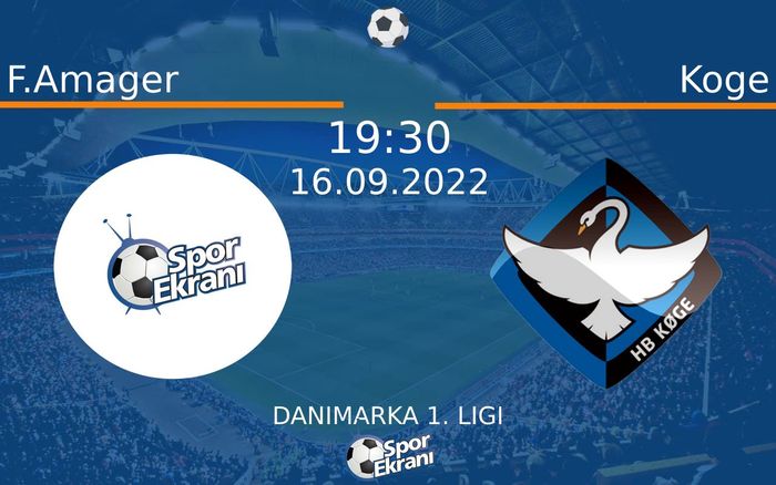 16 Eylül 2022 F.Amager vs Koge maçı Hangi Kanalda Saat Kaçta Yayınlanacak? 16 Eylül 2022 F.Amager vs Koge maçı Hangi Kanalda Saat Kaçta Yayınlanacak?