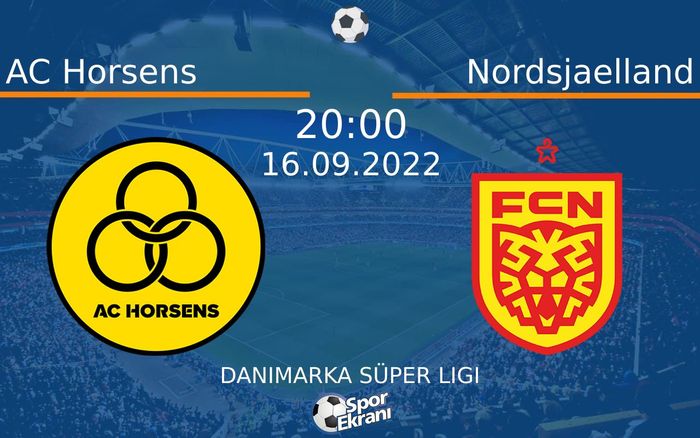 16 Eylül 2022 AC Horsens vs Nordsjaelland maçı Hangi Kanalda Saat Kaçta Yayınlanacak? 16 Eylül 2022 AC Horsens vs Nordsjaelland maçı Hangi Kanalda Saat Kaçta Yayınlanacak?