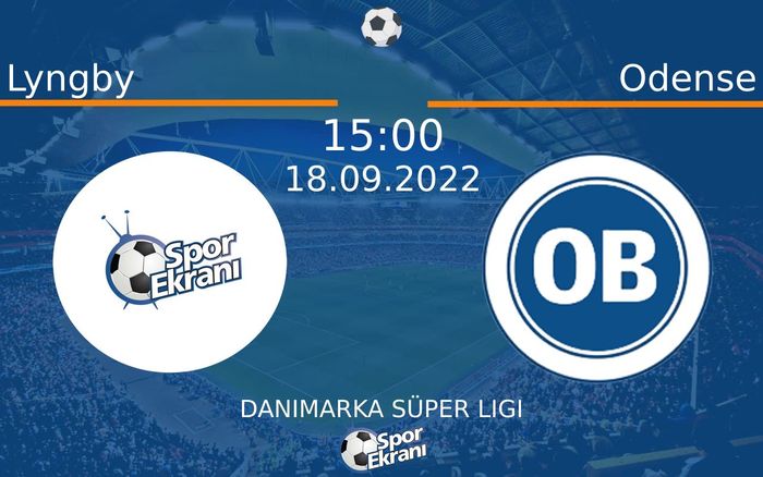 18 Eylül 2022 Lyngby vs Odense maçı Hangi Kanalda Saat Kaçta Yayınlanacak? 18 Eylül 2022 Lyngby vs Odense maçı Hangi Kanalda Saat Kaçta Yayınlanacak?