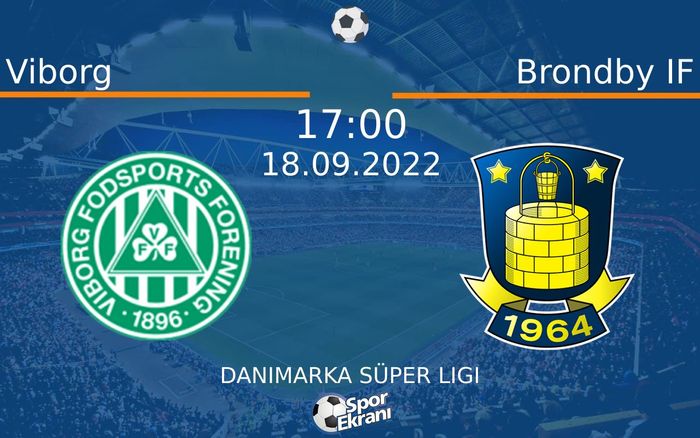 18 Eylül 2022 Viborg vs Brondby IF maçı Hangi Kanalda Saat Kaçta Yayınlanacak? 18 Eylül 2022 Viborg vs Brondby IF maçı Hangi Kanalda Saat Kaçta Yayınlanacak?
