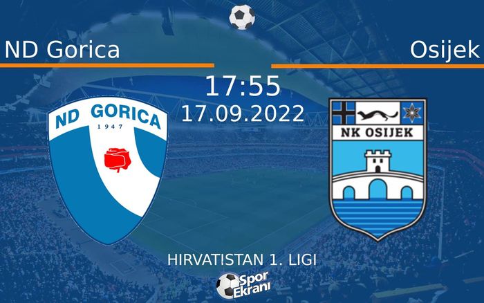 17 Eylül 2022 ND Gorica vs Osijek maçı Hangi Kanalda Saat Kaçta Yayınlanacak?
