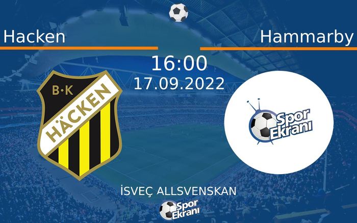 17 Eylül 2022 Hacken vs Hammarby maçı Hangi Kanalda Saat Kaçta Yayınlanacak? 17 Eylül 2022 Hacken vs Hammarby maçı Hangi Kanalda Saat Kaçta Yayınlanacak?