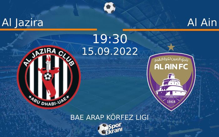 15 Eylül 2022 Al Jazira vs Al Ain maçı Hangi Kanalda Saat Kaçta Yayınlanacak?