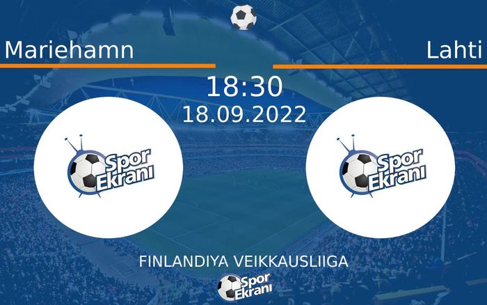 18 Eylül 2022 Mariehamn vs Lahti maçı Hangi Kanalda Saat Kaçta Yayınlanacak? 18 Eylül 2022 Mariehamn vs Lahti maçı Hangi Kanalda Saat Kaçta Yayınlanacak?