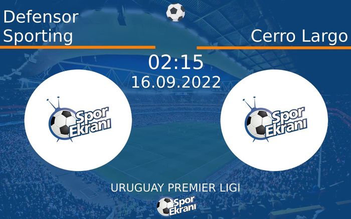 16 Eylül 2022 Defensor Sporting vs Cerro Largo maçı Hangi Kanalda Saat Kaçta Yayınlanacak?