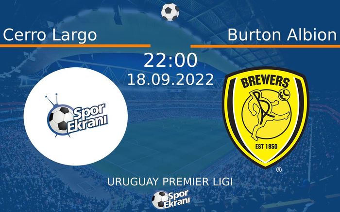 18 Eylül 2022 Cerro Largo vs Burton Albion maçı Hangi Kanalda Saat Kaçta Yayınlanacak? 18 Eylül 2022 Cerro Largo vs Burton Albion maçı Hangi Kanalda Saat Kaçta Yayınlanacak?