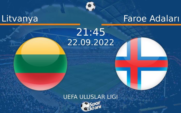 22 Eylül 2022 Litvanya vs Faroe Adaları maçı Hangi Kanalda Saat Kaçta Yayınlanacak? 22 Eylül 2022 Litvanya vs Faroe Adaları maçı Hangi Kanalda Saat Kaçta Yayınlanacak?