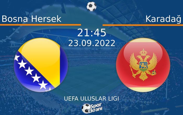 23 Eylül 2022 Bosna Hersek vs Karadağ maçı Hangi Kanalda Saat Kaçta Yayınlanacak?