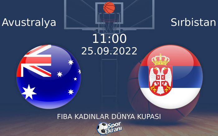 25 Eylül 2022 Avustralya vs Sırbistan maçı Hangi Kanalda Saat Kaçta Yayınlanacak? 25 Eylül 2022 Avustralya vs Sırbistan maçı Hangi Kanalda Saat Kaçta Yayınlanacak?