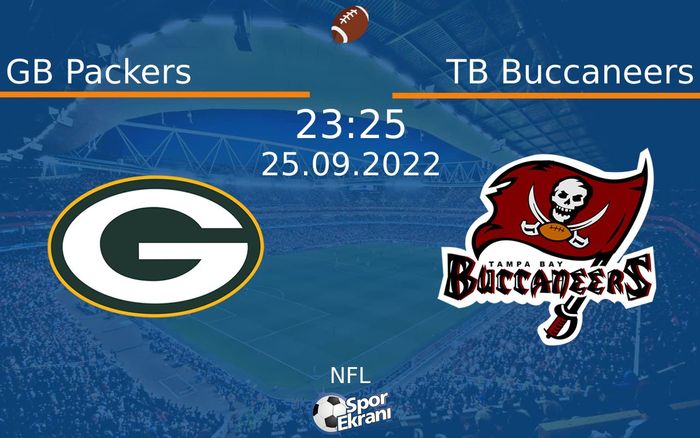 25 Eylül 2022 GB Packers vs TB Buccaneers maçı Hangi Kanalda Saat Kaçta Yayınlanacak? 25 Eylül 2022 GB Packers vs TB Buccaneers maçı Hangi Kanalda Saat Kaçta Yayınlanacak?