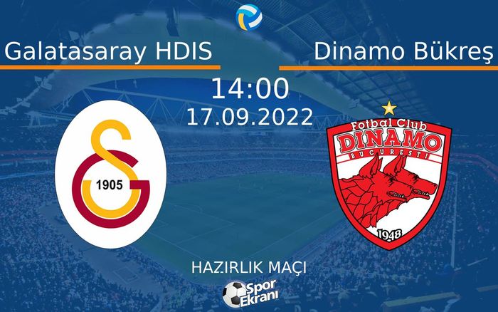 17 Eylül 2022 Galatasaray HDIS vs Dinamo Bükreş maçı Hangi Kanalda Saat Kaçta Yayınlanacak? 17 Eylül 2022 Galatasaray HDIS vs Dinamo Bükreş maçı Hangi Kanalda Saat Kaçta Yayınlanacak?