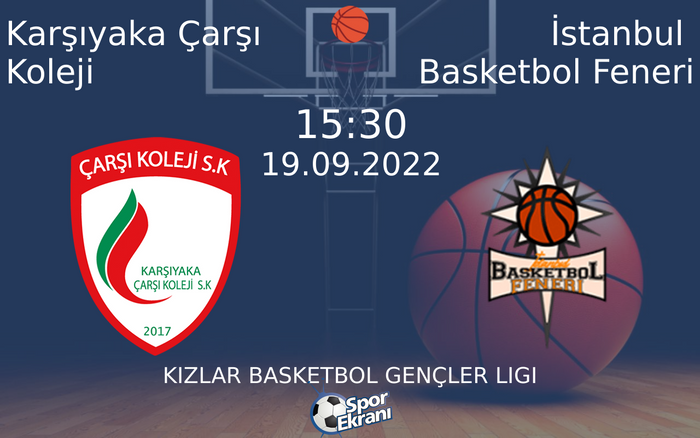 19 Eylül 2022 Karşıyaka Çarşı Koleji vs İstanbul Basketbol Feneri maçı Hangi Kanalda Saat Kaçta Yayınlanacak? 19 Eylül 2022 Karşıyaka Çarşı Koleji vs İstanbul Basketbol Feneri maçı Hangi Kanalda Saat Kaçta Yayınlanacak?