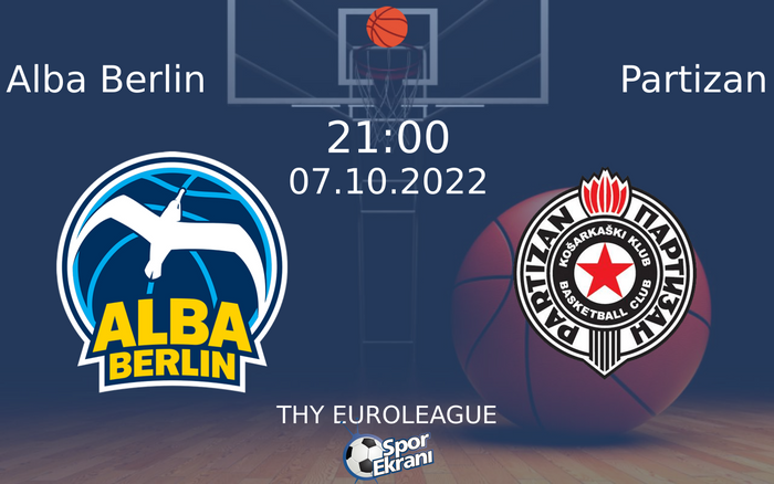 07 Ekim 2022 Alba Berlin vs Partizan maçı Hangi Kanalda Saat Kaçta Yayınlanacak? 07 Ekim 2022 Alba Berlin vs Partizan maçı Hangi Kanalda Saat Kaçta Yayınlanacak?