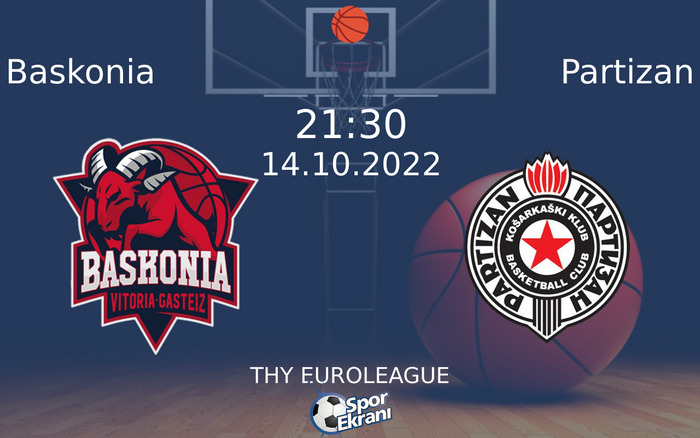 14 Ekim 2022 Baskonia vs Partizan maçı Hangi Kanalda Saat Kaçta Yayınlanacak? 14 Ekim 2022 Baskonia vs Partizan maçı Hangi Kanalda Saat Kaçta Yayınlanacak?