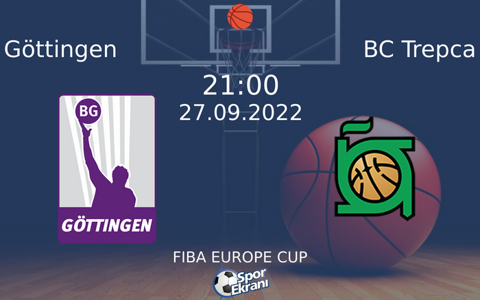 27 Eylül 2022 Göttingen vs BC Trepca maçı Hangi Kanalda Saat Kaçta Yayınlanacak? 27 Eylül 2022 Göttingen vs BC Trepca maçı Hangi Kanalda Saat Kaçta Yayınlanacak?